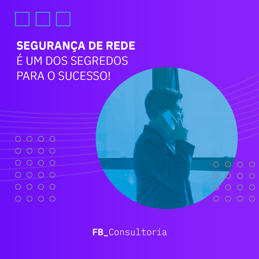 A segurança de rede é um dos segredos para o sucesso