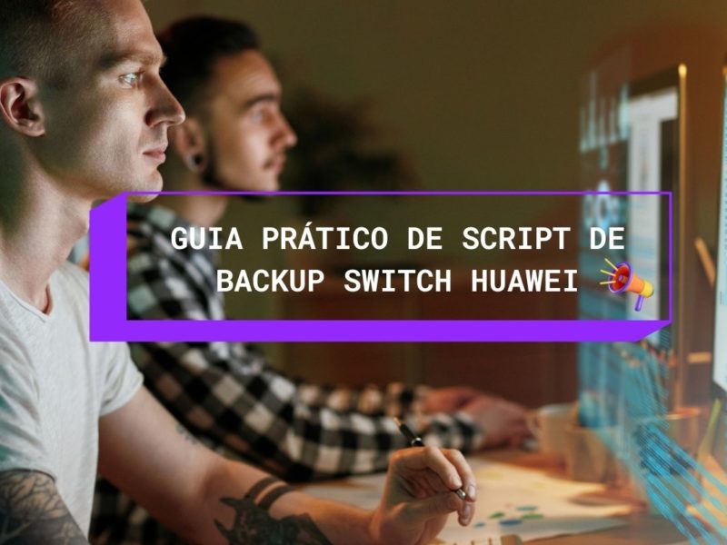 Guia prático de backup switch Huawei